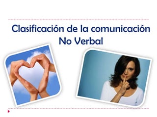 Clasificación de la comunicación No Verbal