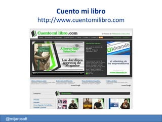 Cuento mi libro http://www.cuentomilibro.com @mijarosoft 