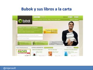 @mijarosoft Bubok y sus libros a la carta 