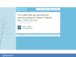 http://mareacultural.blogspot.com @mijarosoft 