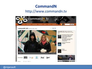 CommandN http://www.commandn.tv @mijarosoft 