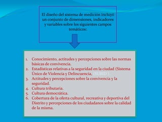 reducción y desestimulo en el uso del vehículo particular promoviendo la sostenibilidad ambiental de la ciudadpropiciar el uso de las vías para actividades saludables de esparcimiento y apropiación de los espacios urbanosgenerar sentido de pertenencia frente al espacio públicopromover la participación de los ciudadanos en el diseño y adopción de parquespromover la participación ciudadana para la solución pacífica de conflictos el mejoramiento de las condiciones del entorno. ypromover la solidaridad con la ciudad. 