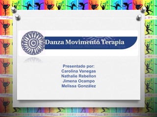 Presentado por:
Carolina Vanegas
Nathalie Rebellon
Jimena Ocampo
Melissa González
 