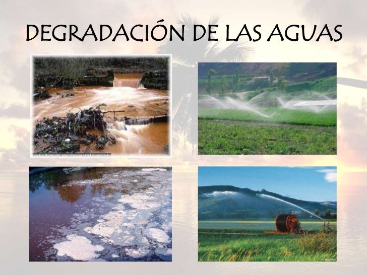 Resultado de imagen para degradaciÃ³n de las aguas