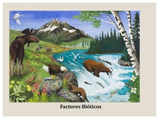Factores Bióticos 
 