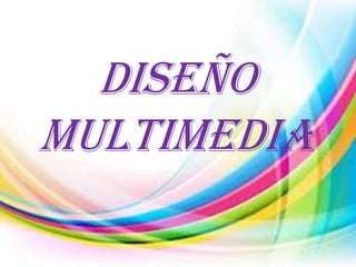 Diseño
multimedia
 