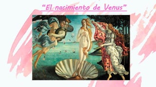 “El nacimiento de Venus”
 