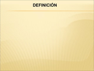 DEFINICIÓN 