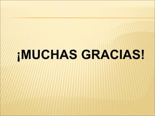 ¡MUCHAS GRACIAS! 