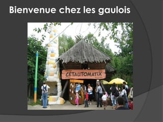Bienvenue chez les gaulois
 