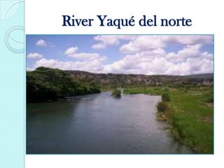 River Yaqu del norte
 