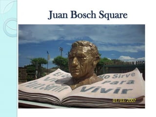 Juan Bosch Square
 