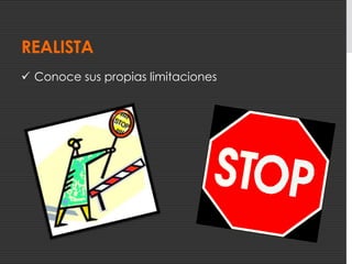 Reconocer aciertos de los demás.     CULTODebe desarrollarse personalmente para  alcanzar un elevado nivel cultural.