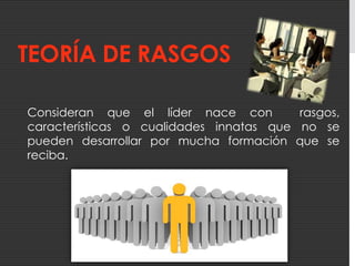 TEORÍAS DE LIDERAZGO