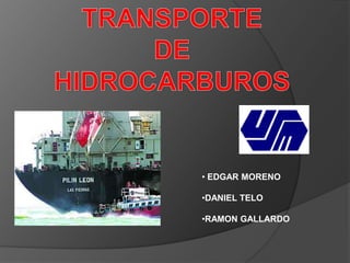 • EDGAR MORENO

•DANIEL TELO

•RAMON GALLARDO
 
