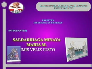UNIVERSIDAD LAICA ELOY ALFARO DE MANABI
EXTECION CHONE
 