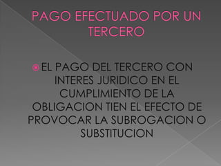 Es un acto voluntario en el que concurren generalmente el consentimiento del deudor y el del acreedor.(PAGO SIMPLE)ART. 242 DEL CODIGO DE PROCEDIMIENTOS CIVILESSI EL ACREEDOR REHUSA RECIBIR LA PRESTACION DEBIDA A DAR EL DOCUMENTO JUSTIFICATIVO DE PAGO, O SI FUERE PERSONA INCIERTA O INCAPAZ DE RECIBIR, PODRA EL DEUDOR LIBRARSE DE LA OBLIGACION HACIENDO CONSIGNACION DE LA CASA