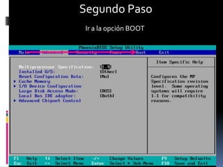 Segundo Paso
Ir a la opción BOOT
 