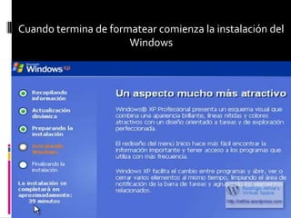 Cuando termina de formatear comienza la instalación del
                      Windows
 