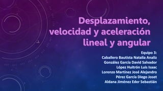 Velocidad lineal y aceleracion angular | PPT