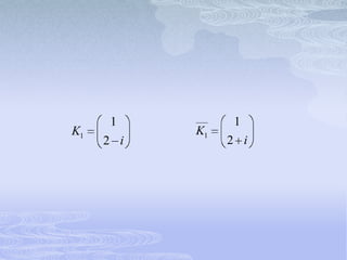 1          1
K1         K1
     2 i        2 i
 