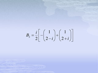 i    1     1
B2
     2   2 i   2 i
 