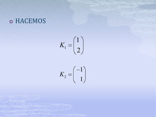    HACEMOS

                   1
              K1
                   2

                   1
              K2
                   1
 