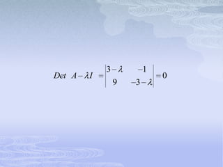 3           1
Det A   I                   0
                9   3
 