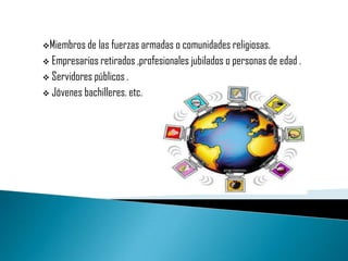 Madres de familia que no desean des actualizarse profesionalmente.