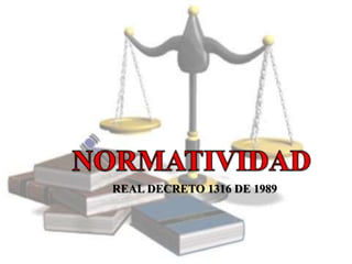 REAL DECRETO 1316 DE 1989. 
 