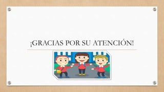 ¡GRACIAS POR SU ATENCIÓN!
 