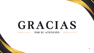 GRACIAS
P O R S U A T E N C I Ó N
19
 