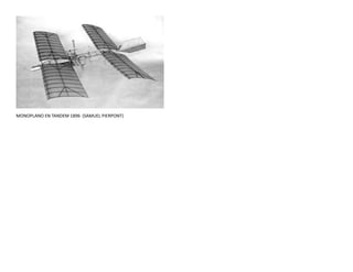 MONOPLANO EN TANDEM 1896 (SAMUEL PIERPONT)
 