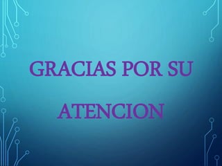 GRACIAS POR SU
ATENCION
 