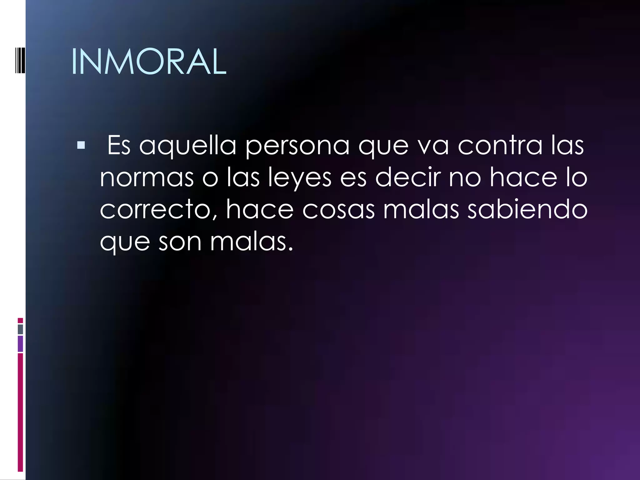 TERMINOS AMORAL, IMORAL Y MORAL | PPT