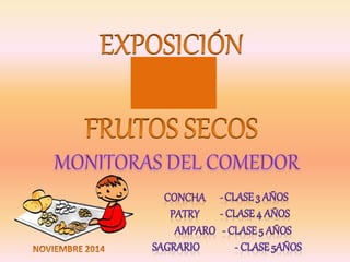 Exposicion Frutos Secos -Comedor Noviembre 2014