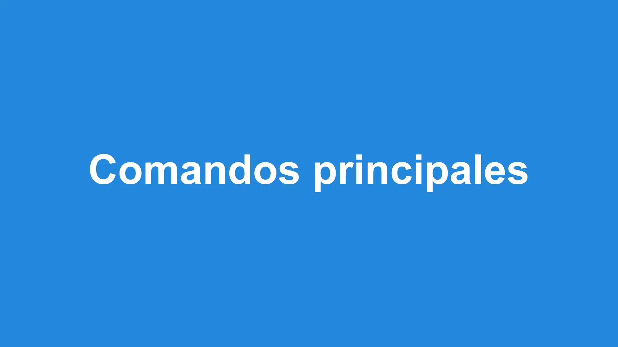 Comandos principales 
 
