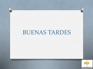 BUENAS TARDES 
 