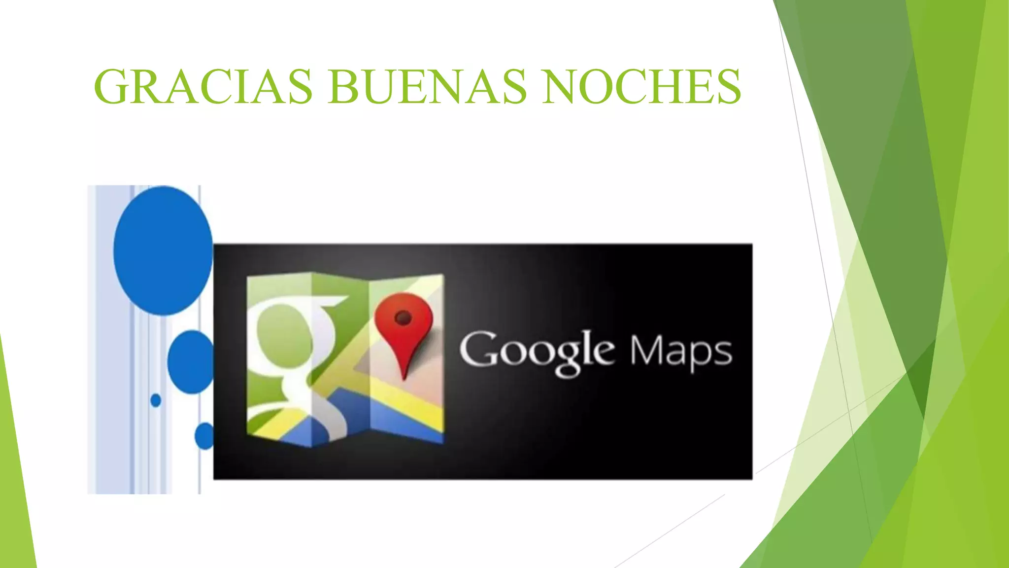 GRACIAS BUENAS NOCHES 
