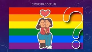DIVERSIDAD SEXUAL
 