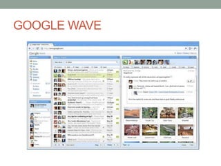 GOOGLE WAVE
 