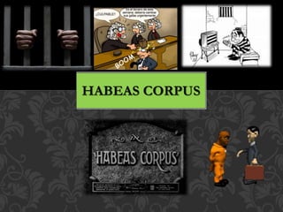 HABEAS CORPUS
 