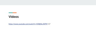 Videos
https://www.youtube.com/watch?v=HXBjNLJlXPM 10’’
 