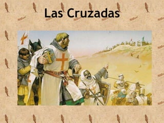 Las Cruzadas 
 