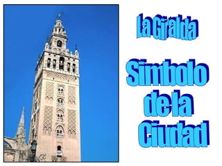 La Giralda Simbolo  de la Ciudad  