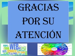 gracias
por su
atención
 