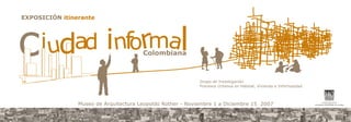 Ciudad Informal Colombiana Exposicion Itinerante