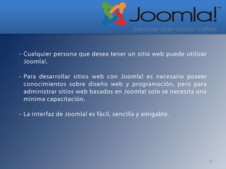 Disposición de Módulos Modificable: en un sitio web creado con Joomla!, la posición de los módulos puede acomodarse como prefiera.