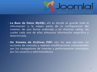 16Joomla! es compatible con las distribuciones de GNU/Linux y Windows en sus mas recientes versiones.17Extensiones