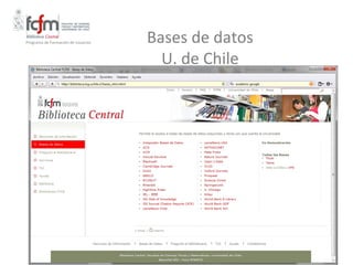 Programa de Formación de Usuarios   Bases de datos
                                      U. de Chile
 